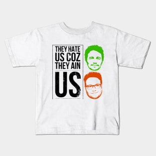 They hate us coz they ain us Kids T-Shirt